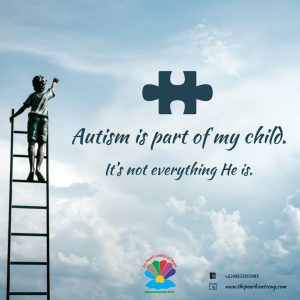 AUTISM IS PART OF MY LIFE